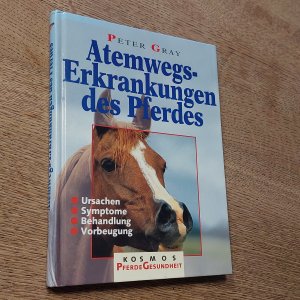 gebrauchtes Buch – Peter Gray – Atemwegserkrankungen des Pferdes (Atemwegs-Erkrankungen)