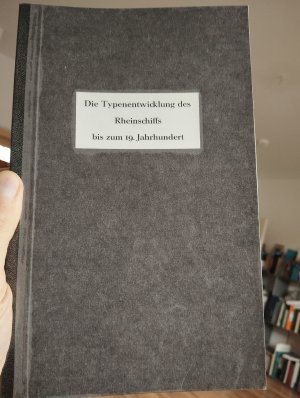 Die Typenentwicklung des Rheinschiffs bis zum 19. Jahrhundert