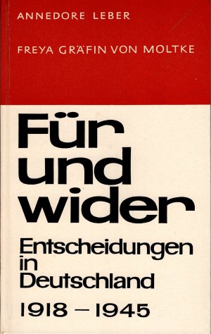 antiquarisches Buch – Annedore Leber / Freya Gräfin von Moltke – Für und wider - Entscheidungen in Deutschland 1918-1945