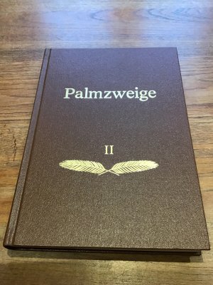 Palmzweige II. Eine Sammlung ausgewählt der christlicher Chorlieder. Bearbeitet von Jakob Penner