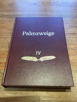 Palmzweige IV. Eine Sammlung ausgewählt der christlicher Chorlieder. Bearbeitet von Jakob Penner