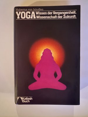 Yoga: Wissen der Vergangenheit, Wissenschaft der Zukunft