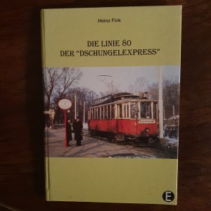 Die Linie 80. Der "Dschungelexpress".