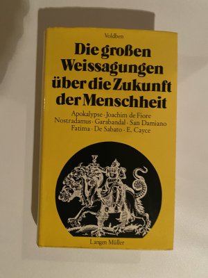 Die grossen Weissagungen über die Zukunft der Menschheit