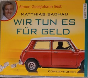 gebrauchtes Hörbuch – Matthias Sachau – Wir tun es für Geld