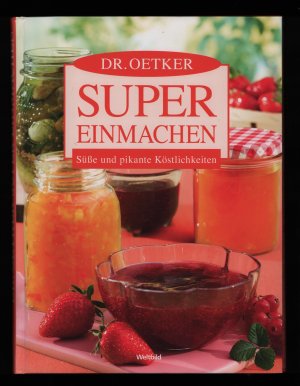 gebrauchtes Buch – Redaktion: Jasmin Gromzik ; Miriam Krampitz – Dr. Oetker super einmachen /Süße und pikante Köstlichkeiten