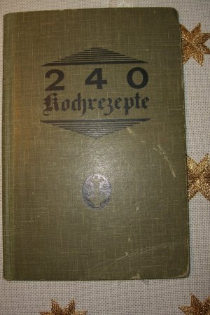 240 Kochrezepte für einfache bürgerliche Haushaltungen