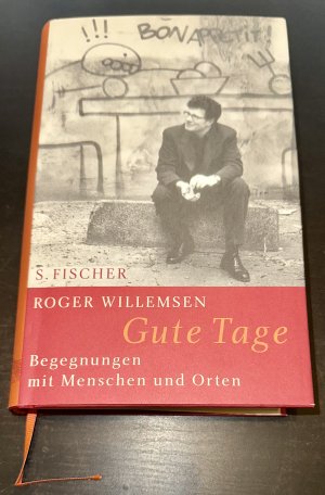 gebrauchtes Buch – Roger Willemsen – Gute Tage - Begegnungen mit Menschen und Orten