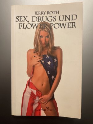 Sex, Drugs und Flower Power