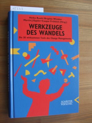 gebrauchtes Buch – Roehl ; Winkler ; Eppler ; Fröhlich  – Werkzeuge des Wandels : die 30 wirksamsten Tools des Change Managements