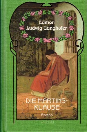 gebrauchtes Buch – Lidwig Ganghofer – Die Martinsklause