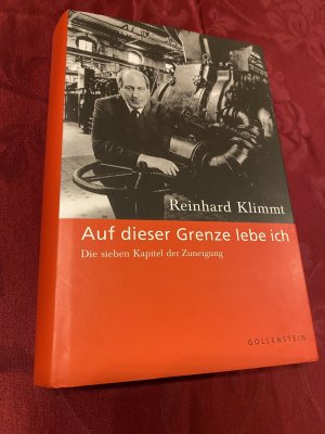 gebrauchtes Buch – Reinhard Klimmt – Auf dieser Grenze lebe ich - Die sieben Kapitel der Zuneigung.  *** m. Originalwidmung/ - signatur *** *** Erstauflage *** *** Rarität ***