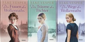 gebrauchtes Buch – Elke Vesper – Die Frauen der Wolkenraths / Die Träume der Töchter / Die Wege der Wolkenraths (Familie Wolkenrath Saga, Bd. 1, 2 u. 3)