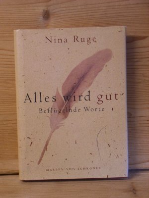 gebrauchtes Buch – Nina Ruge – "Alles wird gut" Beflügelnde Worte