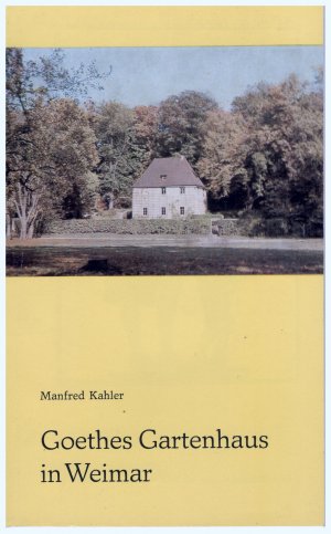 gebrauchtes Buch – Nationale Forschungs- und Gedenkstätten der klassischen deutschen Literatur Weimar – Goethes Gartenhaus und Stadthaus in Weimar