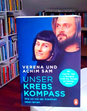 gebrauchtes Buch – Sam, Achim; Sam – Unser Krebs-Kompass - Wie wir mit der Krankheit leben lernen - Mit Experten-Tipps zu Bewegung, Ernährung, Therapie und Heilungschancen