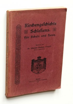 Kirchengeschichte Schlesiens. Für Schule und Haus