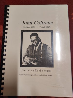 John Coltrane - Ein Leben für die Musik - Chronologisch aufgezeichnet von Reinhold Wendt