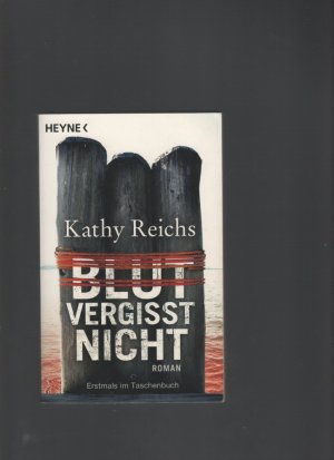 gebrauchtes Buch – Kathy Reichs – Blut vergisst nicht