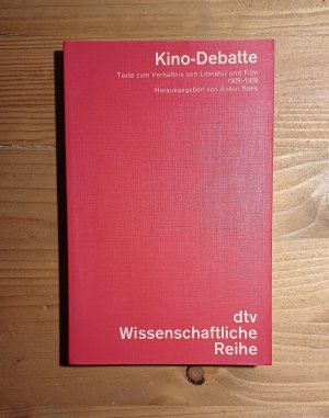 Kino-Debatte. Texte zum Verhältnis von Literatur und Film 1909–1929