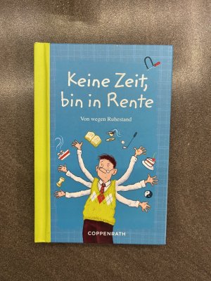 gebrauchtes Buch – Thorsten Saleina – Keine Zeit, bin in Rente! - Von wegen Ruhestand