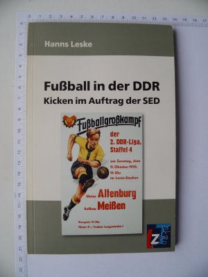 gebrauchtes Buch – Hanns Leske – Fußball in der DDR - Kicken im Auftrag der SED