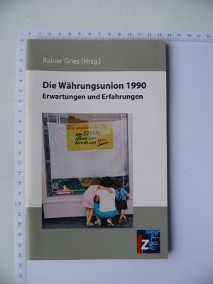 gebrauchtes Buch – Rainer Gries – Die Währungsunion 1990 - Erwartungen und Erfahrungen