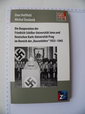 Die Kooperation der Friedrich-Schiller-Universität Jena und Deutschen Karls-Universität Prag im Bereich der "Rassenlehre" 1933-1945