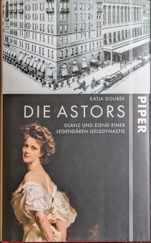 gebrauchtes Buch – Katja Doubek – Die Astors - Glanz und Elend der legendären Gelddynastie