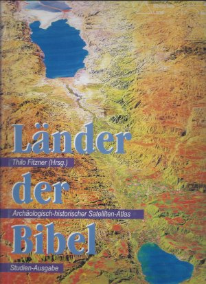 Länder der Bibel - Archäologisch-historischer Satelliten-Atlas - Studien Ausgabe - Band 2 - Die Regionen