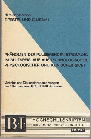 Phänomen der pulsierenden Strömung im Blutkreislauf aus technologischer, physiologischer und klinischer Sicht BI Hochschulskripten 738/738a*. Vorträge […]