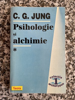 PSIHOLOGIE si ALCHIMIE (Volume 1) - Simboluri onirici ale procesului de individuatie.