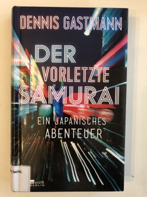 gebrauchtes Buch – Dennis Gastmann – Der vorletzte Samurai - Ein japanisches Abenteuer