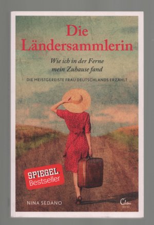 gebrauchtes Buch – Nina Sedano – Die Ländersammlerin /Wie ich in der Ferne mein Zuhause fand---Die meistgereiste Frau Deutschlands erzählt.