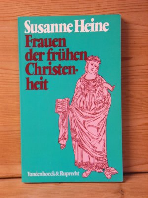 "Frauen der frühen Christenheit" Zur historischen Kritik eine feministischen Theologie