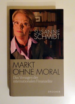 gebrauchtes Buch – Susanne Schmidt – Markt ohne Moral - Das Versagen der internationalen Finanzelite