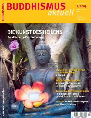 Buddhismus Aktuell - Ausgabe: 1-2009 - Kunst des Heilens, Psychotherapie, Heilpflanzen, Erziehung