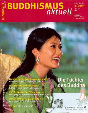 Buddhismus Aktuell - Ausgabe: 2-2009 - Töchter des Buddhas, Buddhismus wird weiblicher, Mutter der Tibeter, Nonnenordination