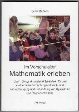 Im Vorschulalter Mathematik erleben. Über 100 systematische Spielideen für den mathematischen Anfangsunterricht und zur Vorbeugung und Behandlung von […]