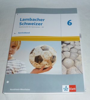 Lambacher Schweizer Mathematik 6 - G9. Ausgabe Nordrhein-Westfalen - Serviceband Klasse 6 keine Eintragungen, leichte Gebrauchsspuren