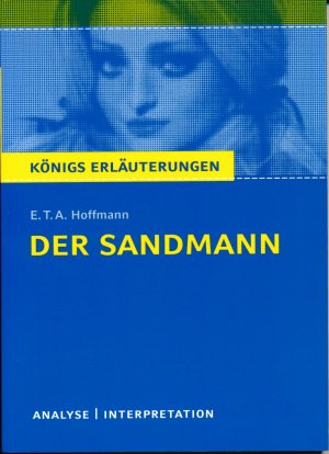 Textanalyse und Interpretation zu E. T. A. Hoffmann "Der Sandmann" [alle erforderlichen Infos für Abitur, Matura, Klausur und Referat; plus Musteraufgaben mit Lösungsansätzen]