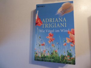 gebrauchtes Buch – Adriana Trigiani – Wie Vögel im Wind. Roman. TB