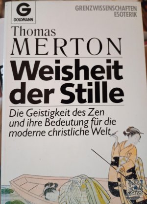 Weisheit der Stille : die Geistigkeit des Zen und ihre Bedeutung für die moderne christliche Welt