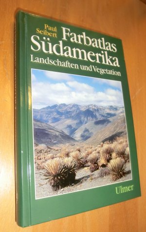 gebrauchtes Buch – Paul Seibert – Farbatlas Südamerika: Landschaften und Vegetation