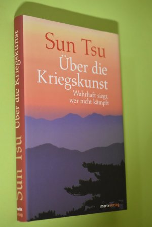 gebrauchtes Buch – Sun, Wu und Patrick Lindley – Über die Kriegskunst : wahrhaft siegt, wer nicht kämpft. Sun Tsu. Aus dem Engl. von Patrick Lindley