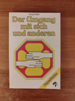 Der Umgang mit sich und anderen - Praktische Hilfen