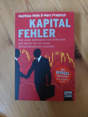 gebrauchtes Buch – Matthias Weik – Kapitalfehler - Wie unser Wohlstand vernichtet wird und warum wir ein neues Wirtschaftsdenken brauchen