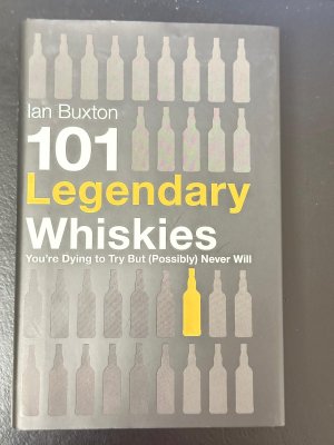 gebrauchtes Buch – Ian Buxton – 101 Legendary Whiskies You´re Dying to Try But (Possibly) Never Will