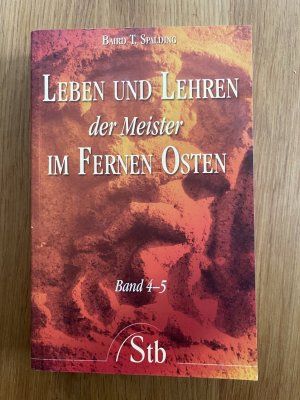 Leben und Lehren der Meister im Fernen Osten: Band 4/5., Unterweisungen : indische Reisebriefe [u.a.]