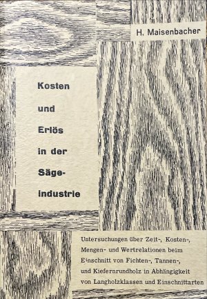 Kosten und Erlös in der Sägeindustrie